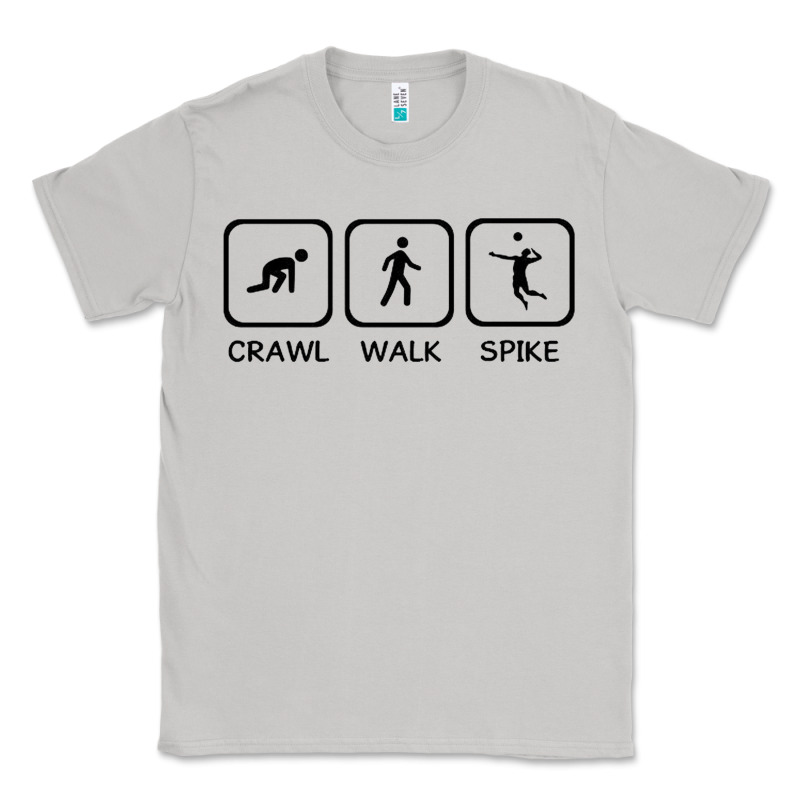 Crawl Walk Spike Volleyball Classic Tee by artisFamous | Teevron
