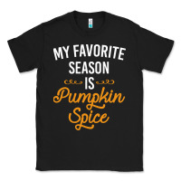 Black my favorite season is pumpkin spice Classic Tee - artisFamous