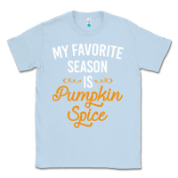 Dusty Blue my favorite season is pumpkin spice Classic Tee - artisFamous