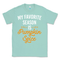 Seafoam my favorite season is pumpkin spice Classic Tee - artisFamous