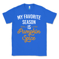 True Royal my favorite season is pumpkin spice Classic Tee - artisFamous
