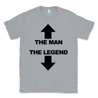 Heather Grey the man the legend funny adult humor Classic Tee - artisFamous