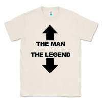 Natural the man the legend funny adult humor Classic Tee - artisFamous