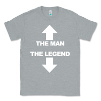 Heather Grey the man the legend funny adult humor Classic Tee - artisFamous