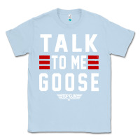 Dusty Blue top gun talk to me goose distressed Classic Tee - artisFamous