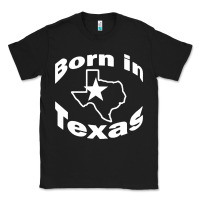 Black born in texas Classic Tee - artisFamous