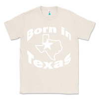 Natural born in texas Classic Tee - artisFamous