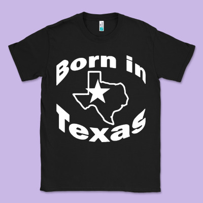 Born In Texas Classic Tee Designed By Artisfamous