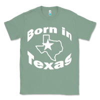 Sage born in texas Classic Tee - artisFamous