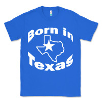 True Royal born in texas Classic Tee - artisFamous