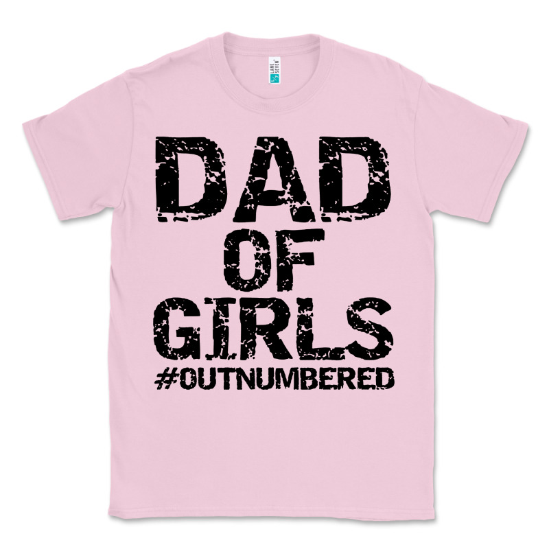 Dad Of Girls Classic Tee by artisFamous | Teevron