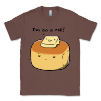 Chestnut i'm on a roll! Classic Tee - artisFamous