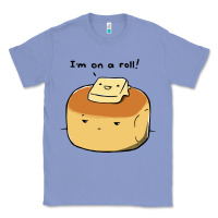 Colony Blue i'm on a roll! Classic Tee - artisFamous