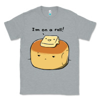 Heather Grey i'm on a roll! Classic Tee - artisFamous