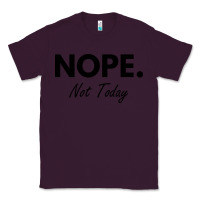 Plum nope not today Classic Tee - artisFamous