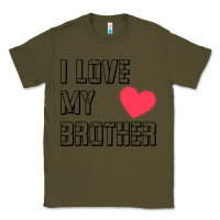 Army Green i love my brother, brothers day , brother sister  love Classic Tee - artisFamous