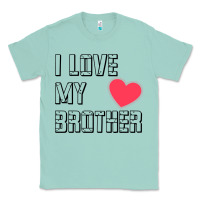 Seafoam i love my brother, brothers day , brother sister  love Classic Tee - artisFamous