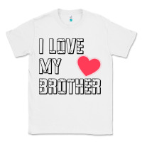 White i love my brother, brothers day , brother sister  love Classic Tee - artisFamous