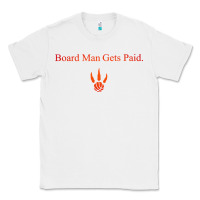 White toronto kawhi board man gets paid Classic Tee - artisFamous