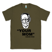 Army Green your mom  Sigmund Freud Classic Tee - artisFamous