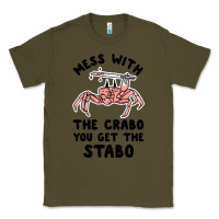 Army Green mess with the crabo you get the stabo Classic Tee - artisFamous
