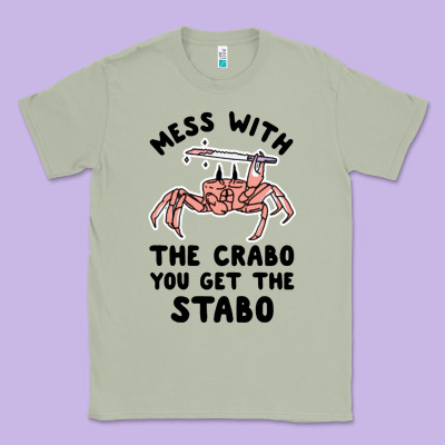 Mess With The Crabo You Get The Stabo Classic Tee Designed By Artisfamous