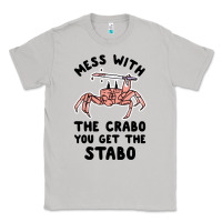 Moon Dust mess with the crabo you get the stabo Classic Tee - artisFamous