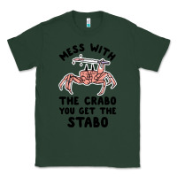 Sports Green mess with the crabo you get the stabo Classic Tee - artisFamous