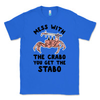 True Royal mess with the crabo you get the stabo Classic Tee - artisFamous