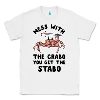 White mess with the crabo you get the stabo Classic Tee - artisFamous