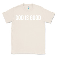 Natural god is good Classic Tee - artisFamous