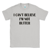 Moon Dust i cant believe im not butter Classic Tee - artisFamous