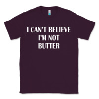Plum i cant believe im not butter Classic Tee - artisFamous