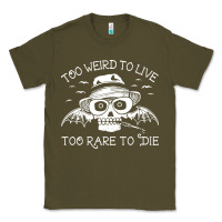 Army Green too weird to live too rare to die Classic Tee - artisFamous