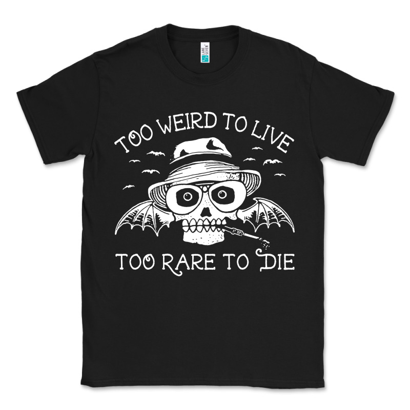 Too Weird To Live Too Rare To Die Classic Tee by artisFamous | Teevron