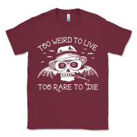 Burgundy too weird to live too rare to die Classic Tee - artisFamous