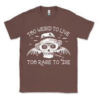Chestnut too weird to live too rare to die Classic Tee - artisFamous