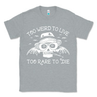 Heather Grey too weird to live too rare to die Classic Tee - artisFamous