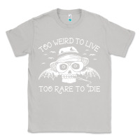 Moon Dust too weird to live too rare to die Classic Tee - artisFamous
