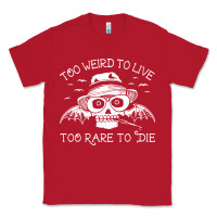 Red too weird to live too rare to die Classic Tee - artisFamous