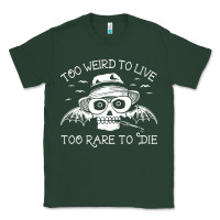Sports Green too weird to live too rare to die Classic Tee - artisFamous