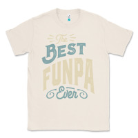 Natural The Best Funpa Ever - Mens Funny Dad and Grandpa Classic Tee - artisFamous