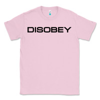 Disobey   T Shirt Classic Tee | Teevron