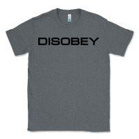 Charcoal Heather disobey   t shirt Classic Tee - artisFamous