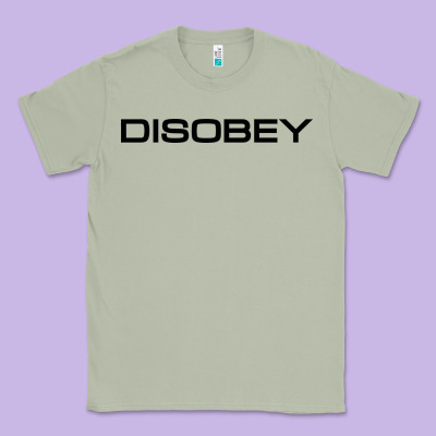 Disobey   T Shirt Classic Tee Designed By Artisfamous