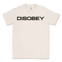 Natural disobey   t shirt Classic Tee - artisFamous