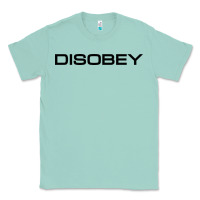 Seafoam disobey   t shirt Classic Tee - artisFamous