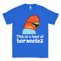 True Royal this is a load of barnacles Classic Tee - artisFamous