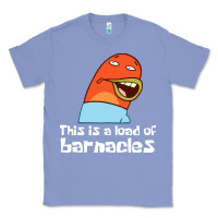 Colony Blue this is a load of barnacles Classic Tee - artisFamous