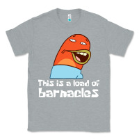 Heather Grey this is a load of barnacles Classic Tee - artisFamous